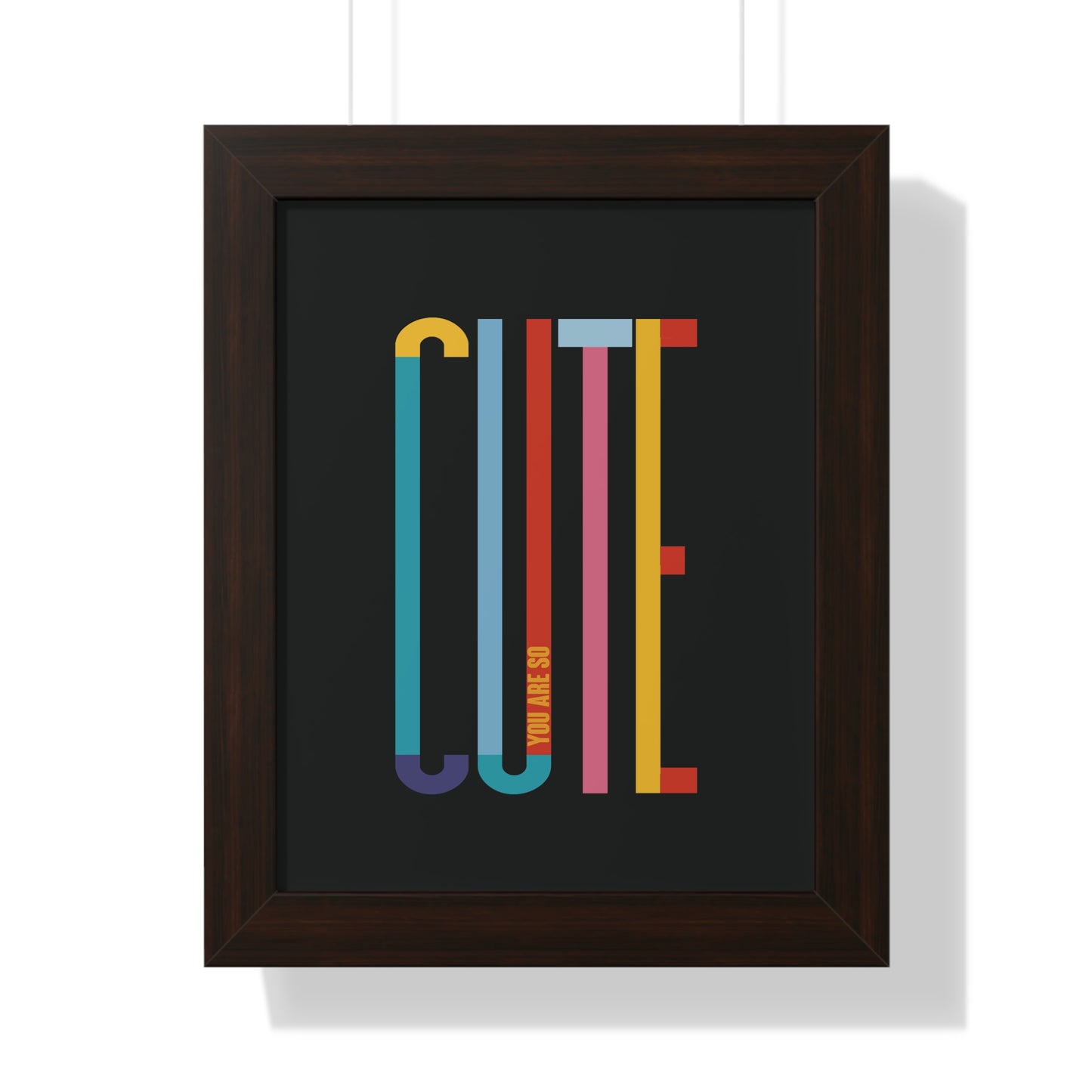 You Are So Cute-Framed Vertical Poster