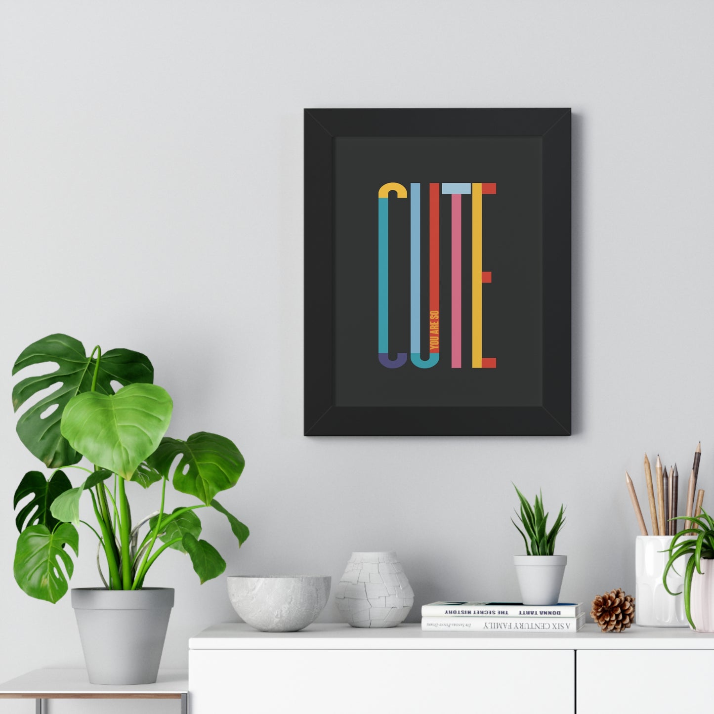 You Are So Cute-Framed Vertical Poster