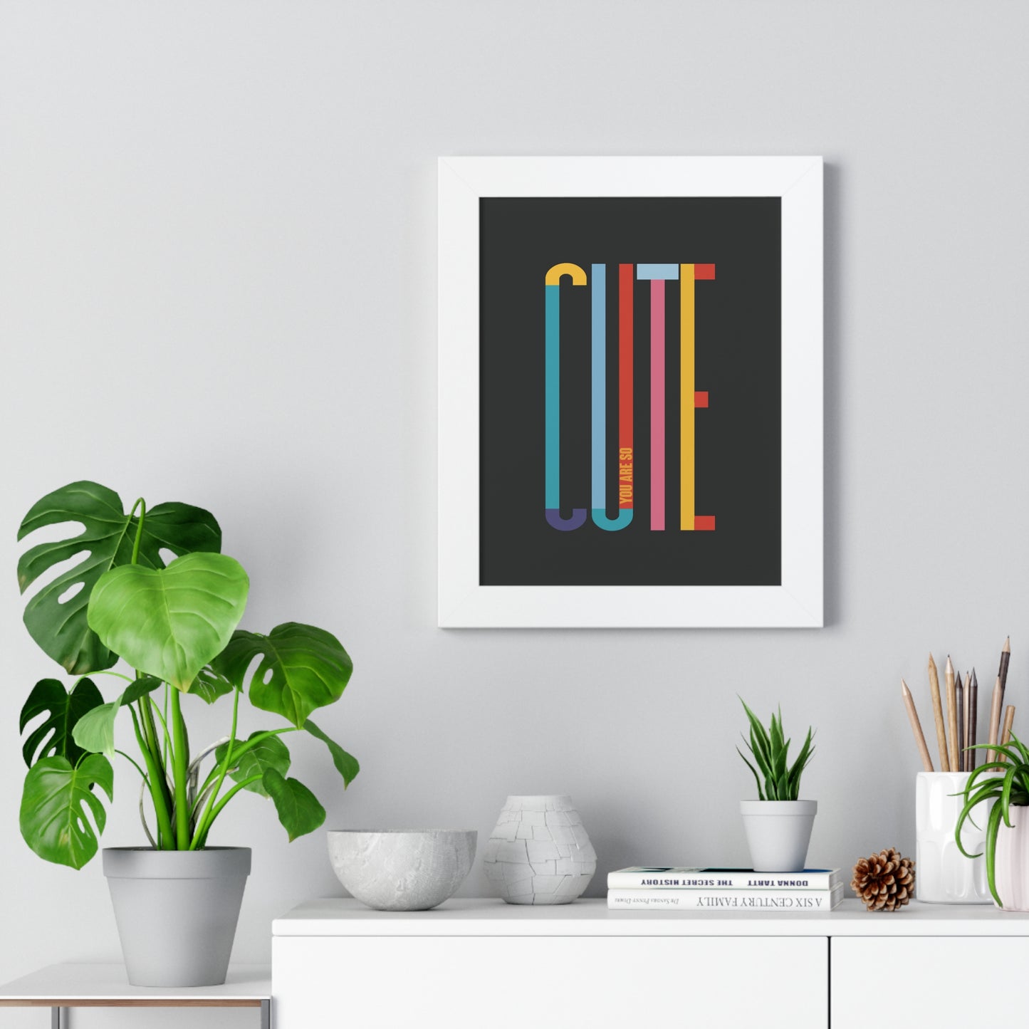 You Are So Cute-Framed Vertical Poster